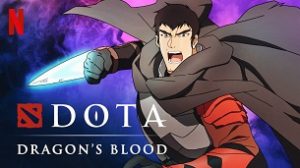 DOTA: Dragon’s Blood (2021)