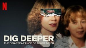 Dig Deeper: The Disappearance of Birgit Meier (2021)