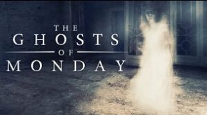 The Ghosts Of Monday (2022)